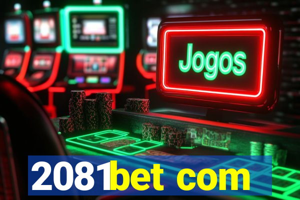 2081bet com